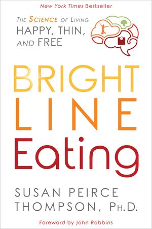 Bright Line Eating: The Science of Living Happy, Thin and Free image number 0