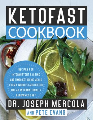 Ketofast Cookbook: Recipes for Intermittent Fasting and Timed Ketogenic Meals from a World-Class Doctor and an Internationally Renowned C image number 0