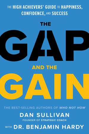 The Gap and the Gain: The High Achievers' Guide to Happiness, Confidence, and Success image number 0