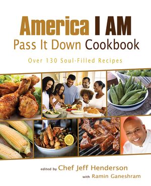 America I Am Pass It Down Cookbook: Over 130 Soul-Filled Recipes image number 0
