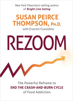Rezoom: The Powerful Reframe to End the Crash-And-Burn Cycle of Food Addiction image number 0