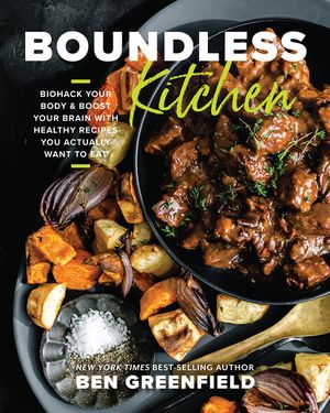 Boundless Kitchen: Biohack Your Body & Boost Your Brain with Healthy Recipes You Actually Want to Eat image number 0