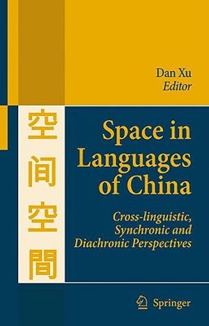 Space in Languages of China: Cross-Linguistic, Synchronic and Diachronic Perspectives image number 0