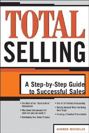 Total Selling: A Step-By-Step Guide to Successful Sales | 9781402202940
