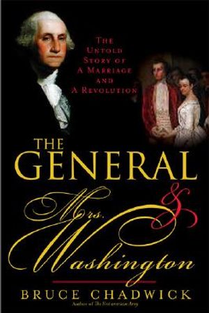 The General and Mrs. Washington: The Untold Story of a Marriage & a Revolution image number 0