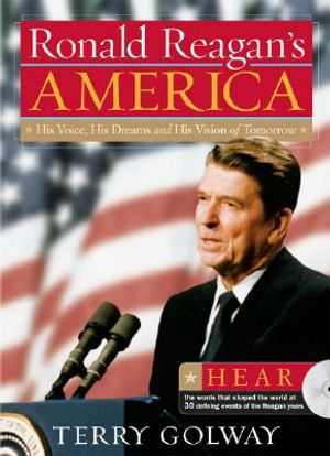 Ronald Reagan's America: His Voice, His Dreams, and His Vision of Tomorrow [With CD] image number 0