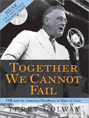 Together We Cannot Fail : FDR and the American Presidency in Years of Crisis image number 0