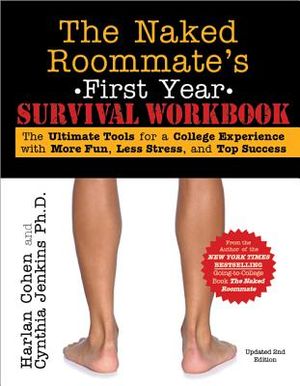 The Naked Roommate's First Year Survival Workbook: The Ultimate Tools for a College Experience with More Fun, Less Stress and Top Success image number 0