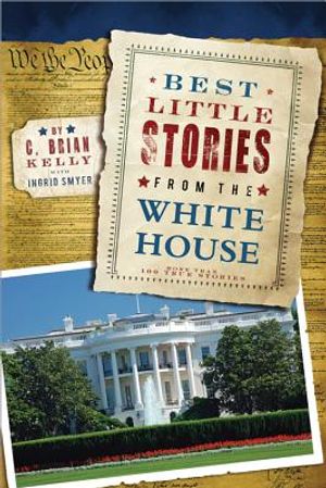 Best Little Stories from the White House: More Than 100 True Stories image number 0