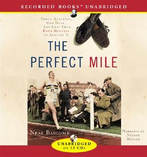 The Perfect Mile: Three Athletes, One Goal and Less Than Four Minutes to Achieve It image number 0