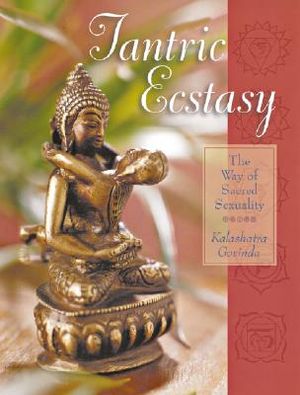Tantric Ecstasy: The Way of Sacred Sexuality image number 0