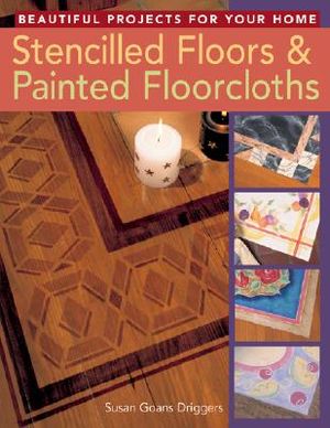 Stencilled Floors & Painted Floorcloths: Beautiful Projects for Your Home image number 0