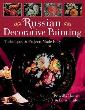 Russian Decorative Painting: Techniques & Projects Made Easy image number 0
