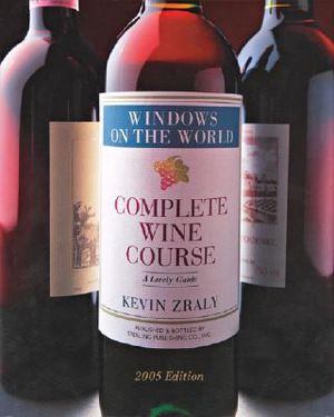 Windows on the World Complete Wine Course: 2005 Edition: A Lively Guide image number 0