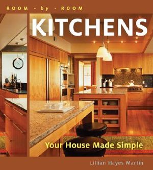 Room by Room: Kitchens: Your House Made Simple image number 0