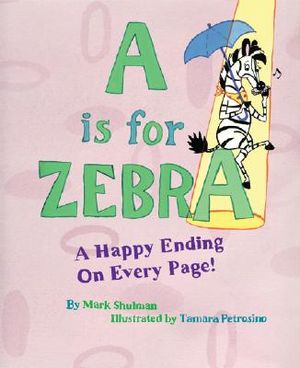 A is for Zebra: A Happy Ending on Every Page image number 0