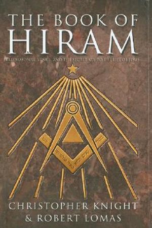 The Book of Hiram: Freemasonry, Venus, and the Secret Key to the Life of Jesus image number 0