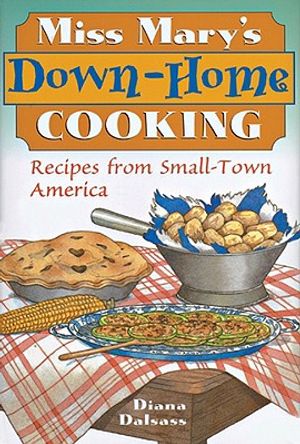 Miss Mary's Down-Home Cooking: Recipes from Small-Town America image number 0
