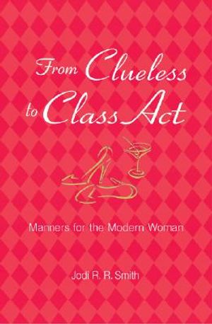From Clueless to Class Act: Manners for the Modern Woman image number 0