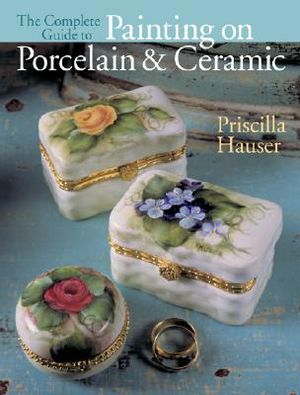The Complete Guide to Painting on Porcelain & Ceramic image number 0