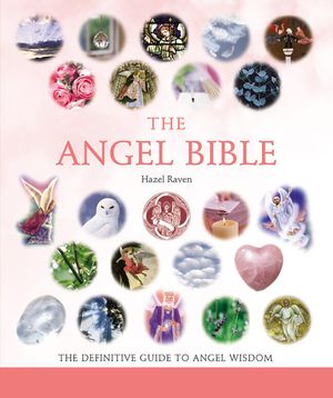 The Angel Bible, 8: The Definitive Guide to Angel Wisdom image number 0