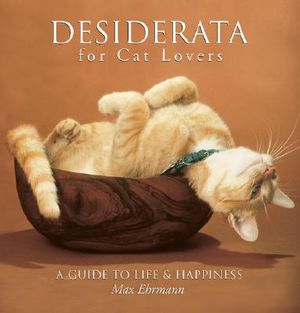 Desiderata for Cat Lovers: A Guide to Life & Happiness image number 0