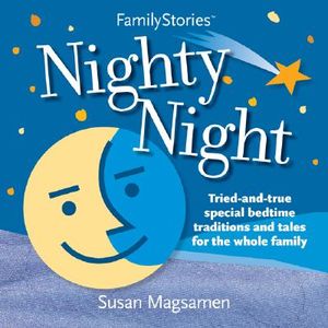 Nighty Night: Tried-And-True Special Bedtime Traditions and Tales for the While Family [With Cuddly Lavender-Filled Snuggle Star and CD and Keepsake B image number 0