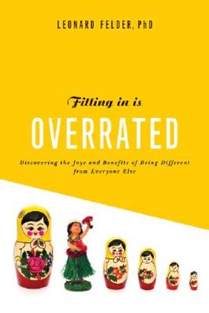 Fitting in Is Overrated: The Survival Guide for Anyone Who Has Ever Felt Like an Outsider image number 0
