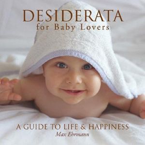 Desiderata for Baby Lovers: A Guide to Life & Happiness image number 0