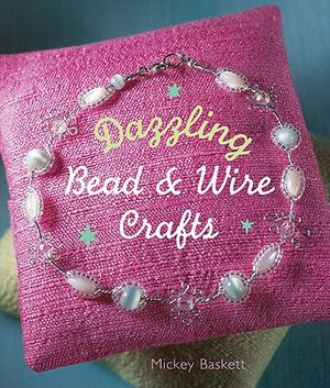 Dazzling Bead & Wire Crafts image number 0