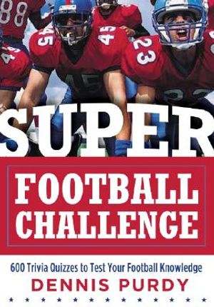 Super Football Challenge: 600 Trivia Quizzes to Test Your Football Knowledge image number 0