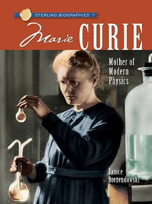 Marie Curie: Mother of Modern Physics image number 0