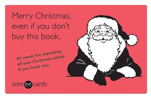 Merry Christmas, Even If You Don't Buy This Book: 45 Cards for Expressing All Your Christmas Wishes If You Have Any image number 0