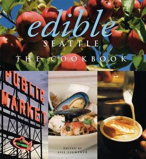 Edible Seattle: The Cookbook image number 0