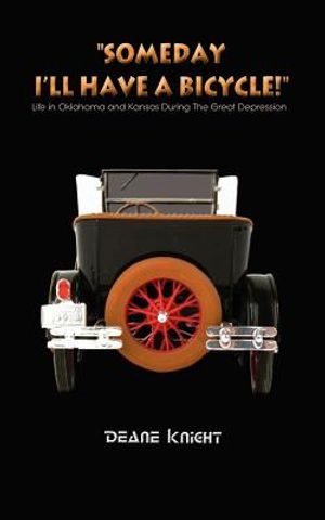 Someday I'll Have a Bicycle!: Life in Oklahoma and Kansas During the Great Depression image number 0