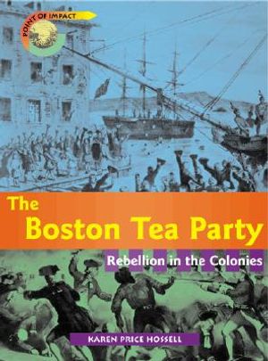 The Boston Tea Party: Rebellion in the Colonies image number 0