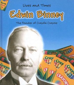 Edwin Binney: The Founder of Crayola Crayons image number 0