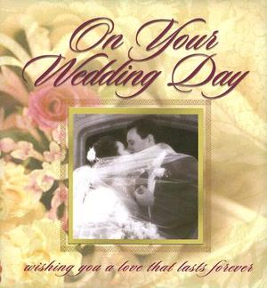 On Your Wedding Day: Wishing You a Love That Lasts Forever image number 0