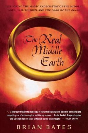 The Real Middle Earth: Exploring the Magic and Mystery of the Middle Ages, J.R.R. Tolkien, and the Lord of the Rings image number 0