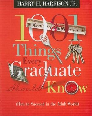 1001 Things Every Graduate Should Know: (How to Succeed in the Adult World) image number 0