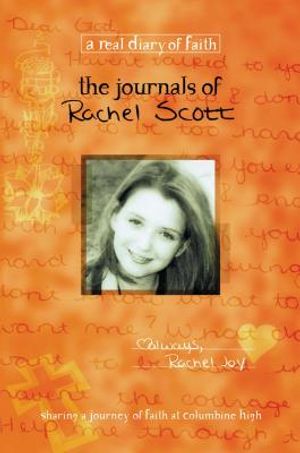 The Journals of Rachel Scott: A Journey of Faith at Columbine High image number 0
