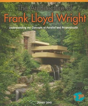 The Architecture of Frank Lloyd Wright: Understanding the Concepts of Parallel and Perpendicular image number 0