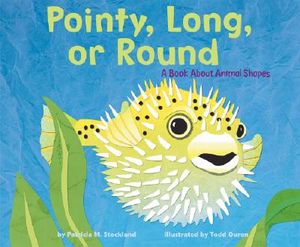 Pointy, Long, or Round: A Book about Animal Shapes image number 0