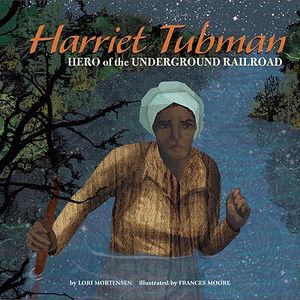Harriet Tubman: Hero of the Underground Railroad image number 0