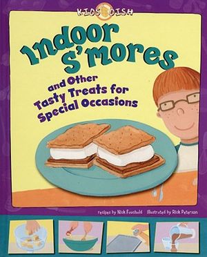 Indoor s'Mores: And Other Tasty Treats for Special Occasions image number 0