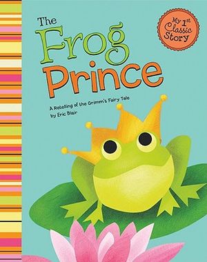 The Frog Prince: A Retelling of the Grimm's Fairy Tale image number 0
