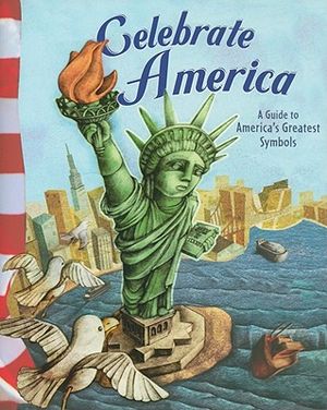 Celebrate America: A Guide to America's Greatest Symbols image number 0