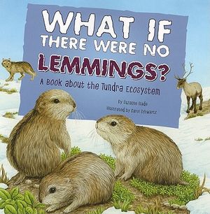 What If There Were No Lemmings?: A Book about the Tundra Ecosystem image number 0
