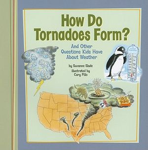 How Do Tornadoes Form?: And Other Questions Kids Have about Weather image number 0
