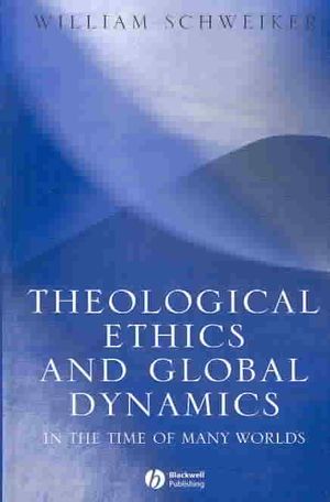 Theological Ethics and Global Dynamics: In the Time of Many Worlds image number 0